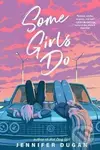 Some Girls Do - Jennifer Dugan