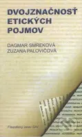 Dvojznačnosť etických pojmov - Dagmar Smreková, Zuzana Palovičová - kniha z kategorie Etika