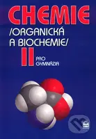 Chemie II (Organická a biochemie) (pro gymnázia) - Karel Kolář - kniha z kategorie Biochemie