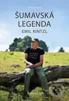 Šumavská legenda Emil Kintzl - Jan Fischer - kniha z kategorie Životopisy