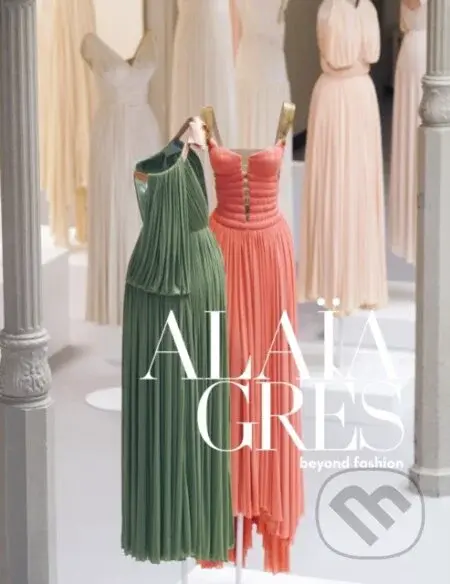 Alaïa/Gres (Beyond Fashion) - kniha z kategorie Móda