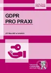 GDPR pro praxi - Jiří Navrátil - kniha z kategorie Mezinárodní právo