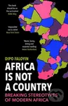 Africa Is Not A Country (Breaking Stereotypes of Modern Africa) - kniha z kategorie Historie