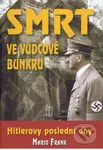 Smrt ve vůdcově bunkru (Hitlerovy poslední dny) - Mario Frank - kniha z kategorie Středověk