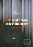 Repetitórium trestného práva procesného - Juraj Kolesár - kniha z kategorie Trestní právo