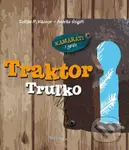 Traktor Truľko - András Szigeti (ilustrátor), Zoltán M. Kácsor - kniha z kategorie Beletrie pro děti