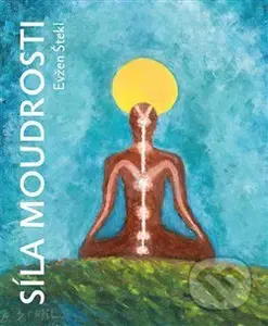 Síla moudrosti - Evžen Štekl - kniha z kategorie Spiritualita