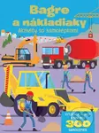 Bagre a nákladiaky (Vytláčacie modely a viac ako 300 samolepiek  Vytláčacie modely a viac ako 300 samolepiek) - kniha z kategorie Úkoly pro děti