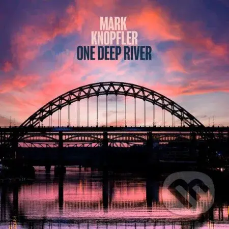 Mark Knopfler: One Deep River - Mark Knopfler