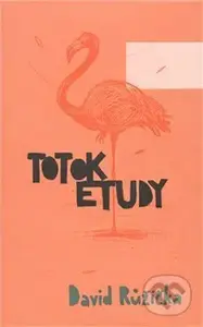 Totok etudy - David Růžička - kniha z kategorie Poezie
