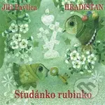 Hradišťan, Jiří Pavlica: Studánko rubínko - Hradišťan, Jiří Pavlica