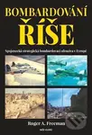 Bombardování říše (Spojenecká strategická bombardovací ofenzíva v Evropě) - kniha z kategorie Historie