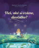 Vieš, aké si vzácne, dievčatko? - Morgan Huff (ilustrátor), Rachael Denhollander - kniha z kategorie Naučné knihy