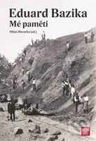 Eduard Bazika (Mé paměti) - Milan Hlavačka - kniha z kategorie Historie