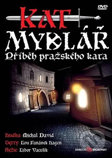 Muzikál - Kat Mydlář (Příběh pražského kata) - Libor Vaculík - film z kategorie Taneční filmy a muzikály
