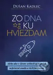 Zo dna ku hviezdam (Alebo ako v živote zvíťaziť aj napriek nepriazni osudu a ťažkým časom) - kniha z kategorie Seberozvoj
