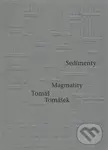 Sedimenty Magmatity - Tomáš Tomášek