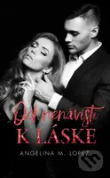 Od nenávisti k láske - Angelina M. Lopez