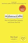 Indistractable (How to Control Your Attention and Choose Your Life) - Nir Eyal