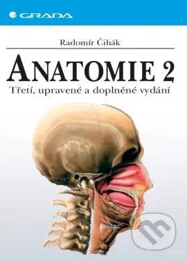 Anatomie 2 (Třetí, upravené a doplněné vydání) - Radomír Čihák - kniha z kategorie Medicína