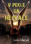 V pekle sa neplače - Lenka Gahérová - kniha z kategorie Beletrie