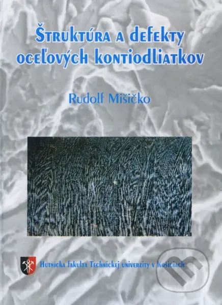 Štruktúra a defekty oceľových kontiodliatkov - Rudolf Mišičko - kniha z kategorie Vysoké školy