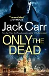 Only the Dead - Jack Carr - kniha z kategorie Thrillery