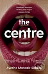 The Centre - Ayesha Manazir Siddiqi - kniha z kategorie Thrillery