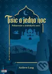Tisíc a jedna noc (Pobavenie z arabských nocí) - Andrew Lang - kniha z kategorie Pohádky