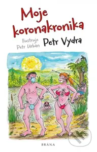 Moje koronakronika - Petr Vydra - kniha z kategorie Společenská beletrie