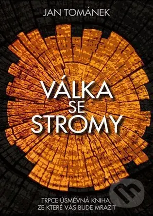 Válka se stromy - Jan Tománek