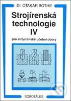 Strojírenská technologie IV (Pro strojírenské učební obory) - kniha z kategorie Přírodní vědy a technika