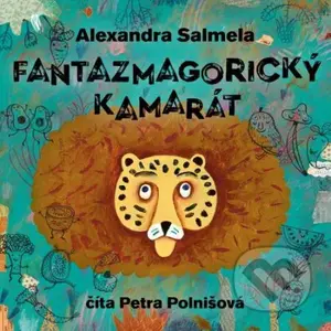 Fantazmagorický kamarát - Alexandra Salmela - audiokniha z kategorie Pro děti