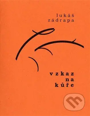 Vzkaz na kůře - Lukáš Zádrapa - kniha z kategorie Poezie
