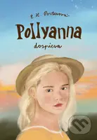 Pollyanna dospieva - Eleanor H. Porter, Katarína Sojková (ilustrátor), Mária Melicherčíková (ilustrátor) - kniha z kategorie Beletrie pro děti