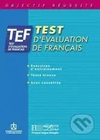 TEF Test d´évaluation Livre d´entrainement - autorů kolektiv