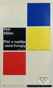 Pláč a naděje nové Evropy - Petr Milén - kniha z kategorie Eseje, úvahy a glosy