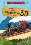 Postav si svou lokomotivu 3D (Historie vlaků) - Irena Trevisan, Valentina Manuzzato (ilustrátor)