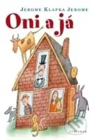 Oni a já - Jerome Klapka Jerome - audiokniha z kategorie Beletrie