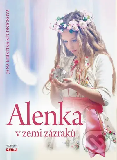 Alenka v zemi zázraků - Kristina Jana Studničková - kniha z kategorie Beletrie pro děti