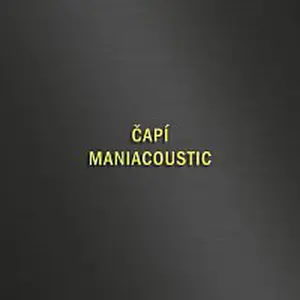 Maniac – ČAPÍ - MANIACOUSTIC