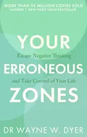 Your Erroneous Zones - Dr. Wayne W. Dyer