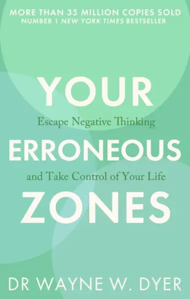 Your Erroneous Zones - Dr. Wayne W. Dyer