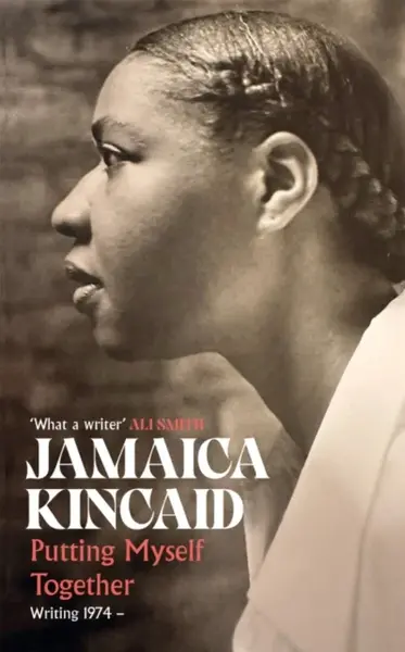 Putting Myself Together - Jamaica Kincaid