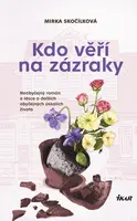 Kdo věří na zázraky - Mirka Skočílková