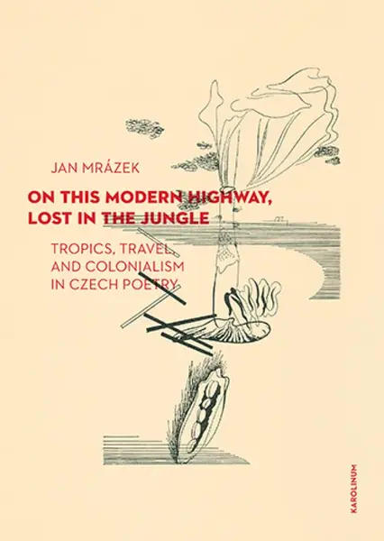 On This Modern Highway, Lost in the Jungle  - Mrázek Jan