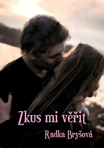 Zkus mi věřit - Radka Bryšová