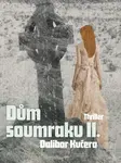 Dům soumraku II. - Dalibor Kučera