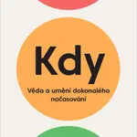 Kdy - Daniel H. Pink