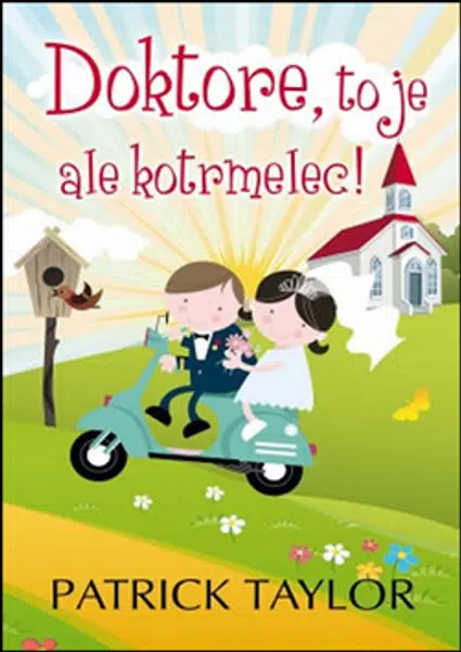 Doktore, to je ale kotrmelec! - Patrick Taylor